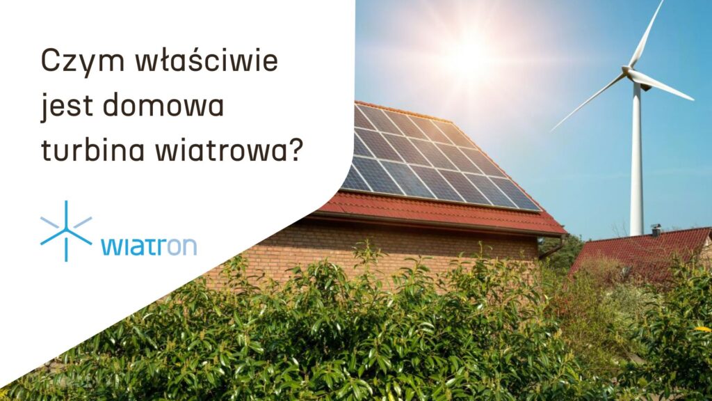 Czym jest domowa turbina wiatrowa